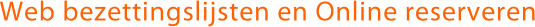 Web bezettingslijsten en Online reserveren